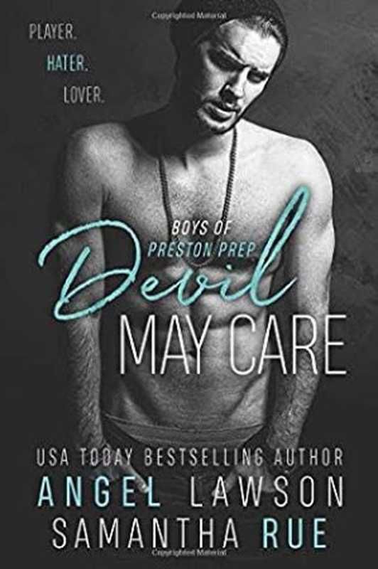 Devil May Care (Boys of Preston Prep #1)（Angel Lawson; Samantha Rue）（2020）