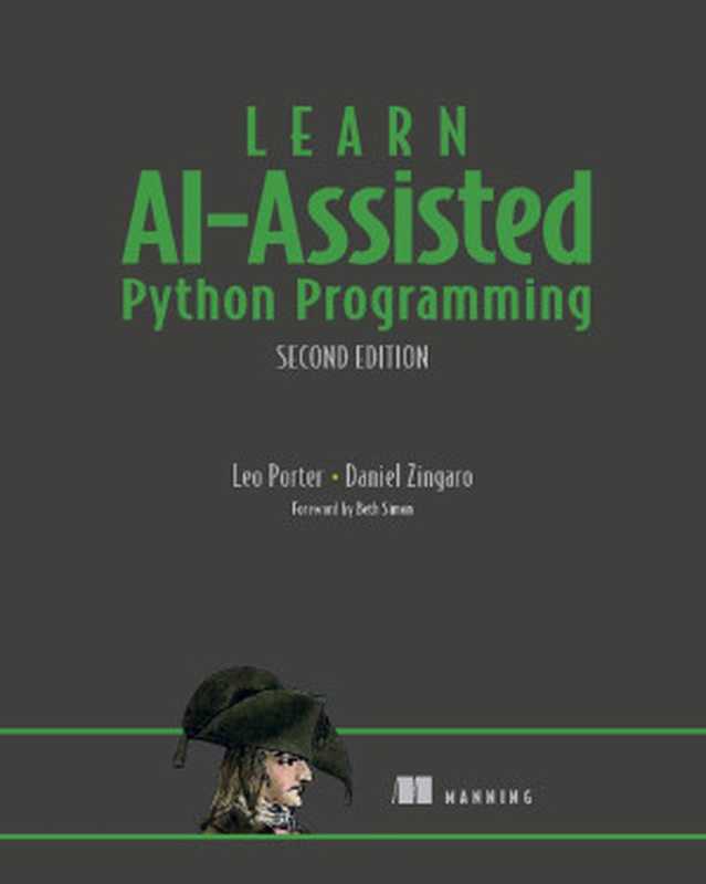 Learn AI-Assisted Python Programming， Second Edition（Leo Porter， Daniel Zingaro）（Manning Publications Co. 2024）