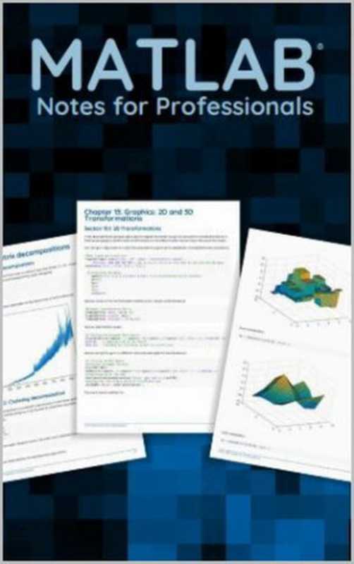 MATLAB Notes for Professionals： Programming and Problem Solving（Chahdi， Othmane）（UNKNOWN 2021）