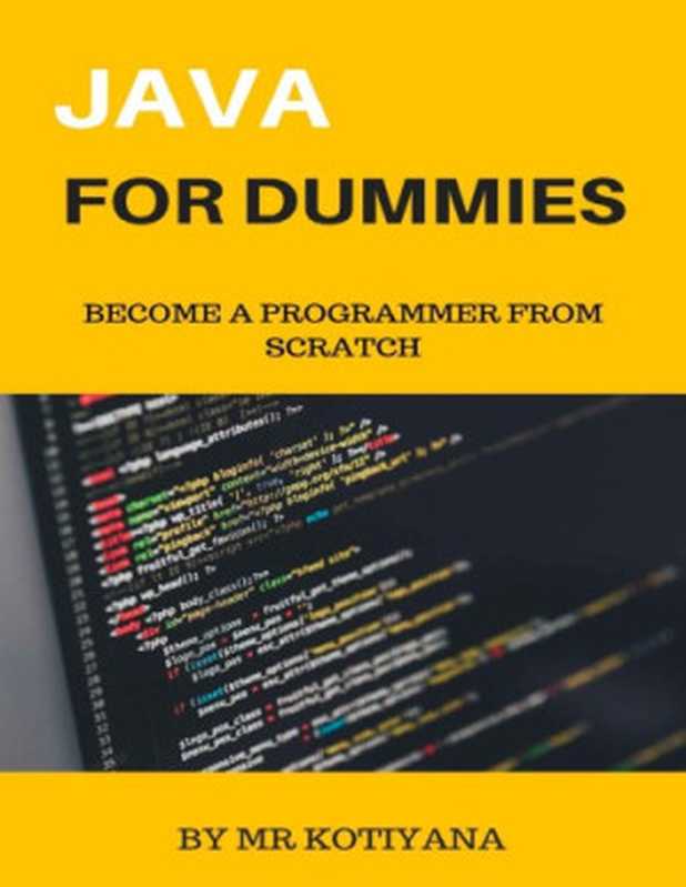 Java For Dummies： Become a Programmer from Scratch（Mr Kotiyana）（2017）