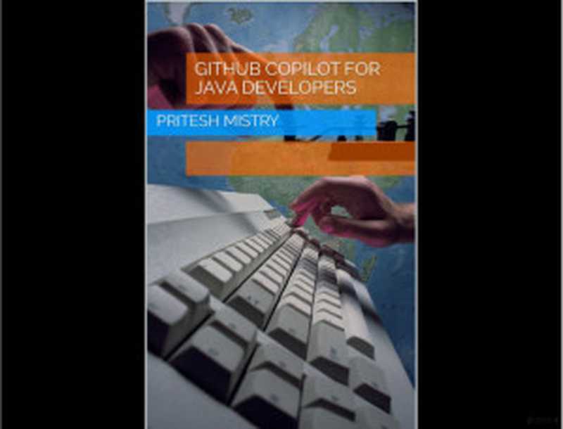GitHub_Copilot_for_Java_Developers（Pritesh Mistry）（Independently Published 2024）