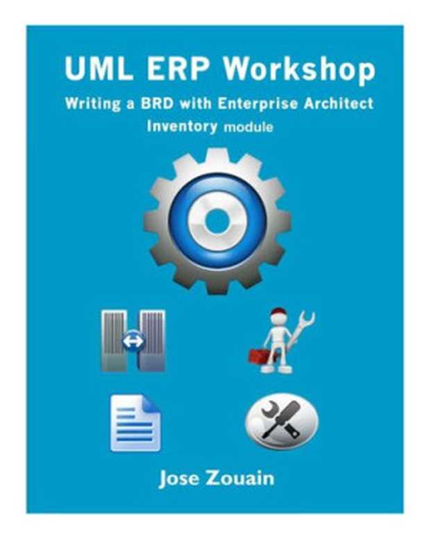 UML ERP Workshop Writing a Business Requirement Document (BRD) for the Inventory module（Jose Zouain）（Leanpub book 2021）