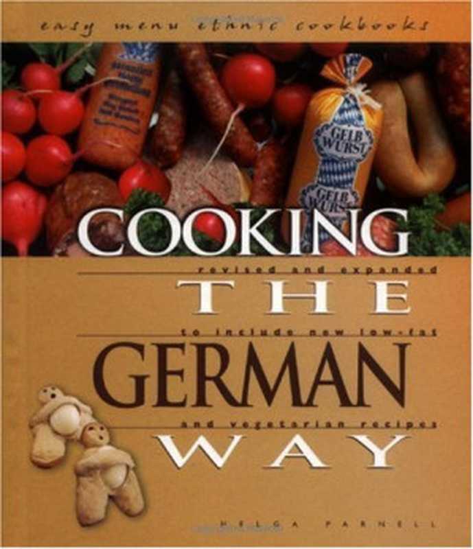 Cooking the German Way： Revised and Expanded to Include New Low-Fat and Vegetarian Recipes（Helga Parnell）（Lerner Publishing Group 2002）