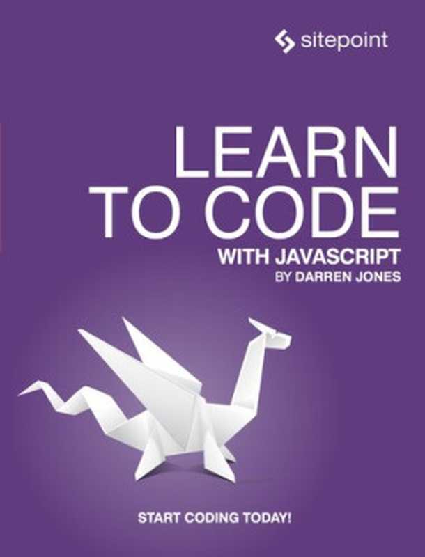 Learn to Code With JavaScript（Darren Jones）（SitePoint 2021）