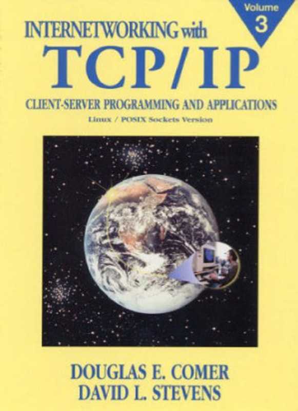 Internetworking with TCP IP. Client Server Programming And Applications For The Windows Tm Sockets Version（Douglas E. Comer， David L. Stevens）（Prentice Hall 2000）