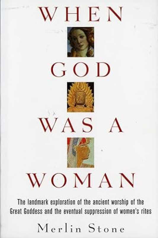 When God Was A Woman（Merlin Stone）（Doubleday 2012）