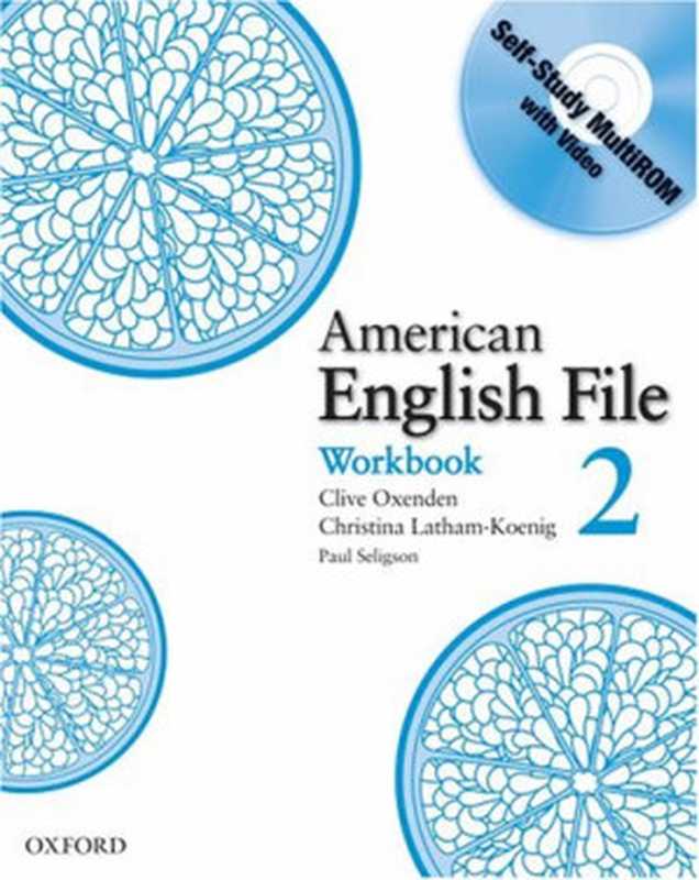 American English File 2 Workbook（Clive Oxenden， Christina Latham-Koenig， Paul Seligson）（Oxford University Press， USA 2008）