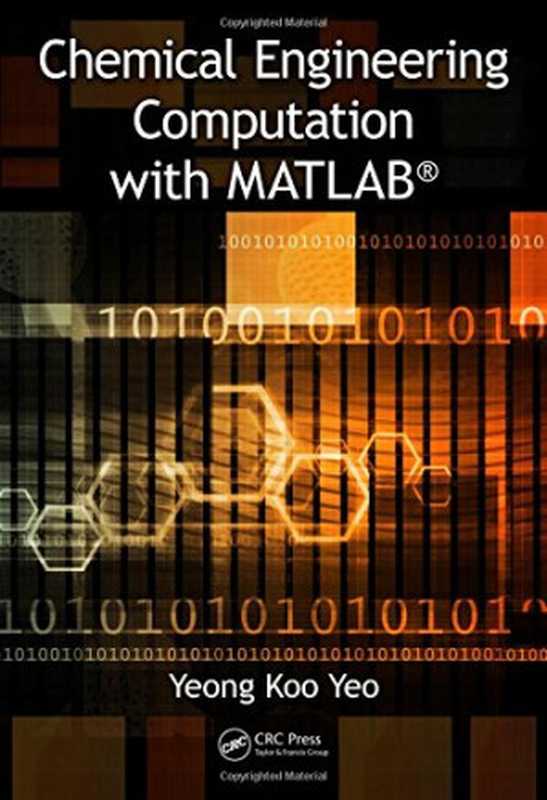 Chemical Engineering Computation with MATLAB®（Yeong Koo Yeo）（CRC Press 2017）