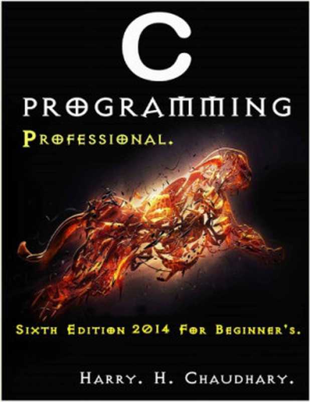 C Programming Professional： Sixth Edition 2014（Chaudhary， Harry H; Swdean， Alan）（2015）