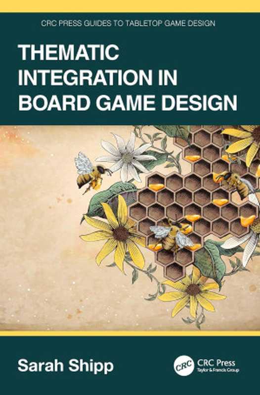 Thematic Integration in Board Game Design（Sarah Shipp）（CRC Press Guides to Tabletop Game Design 2024）