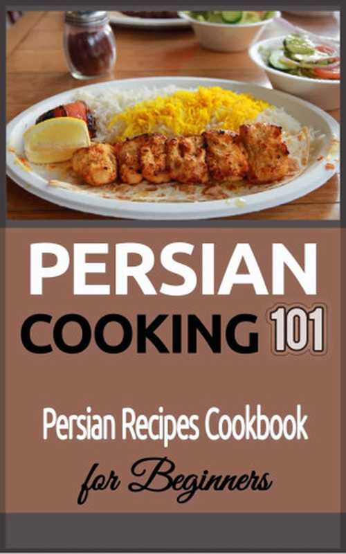 Persian Cooking： for beginners（Clara Taylor [Taylor， Clara]）（2015）