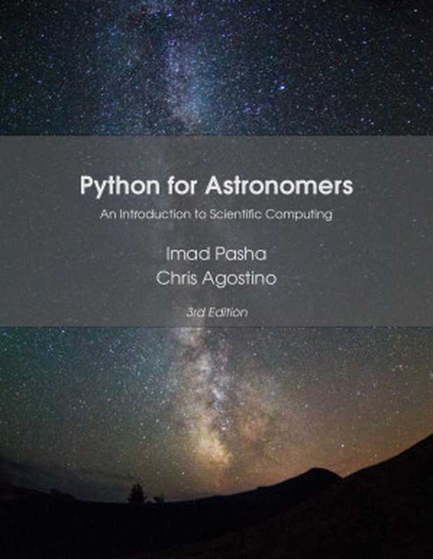 Python for Astronomers： An Introduction to Scientific Computing 3rd Edition（Imad Pasha， Chris Agostino）（DEPARTMENT OF ASTRONOMY， YALE UNIVERSITY 2020）