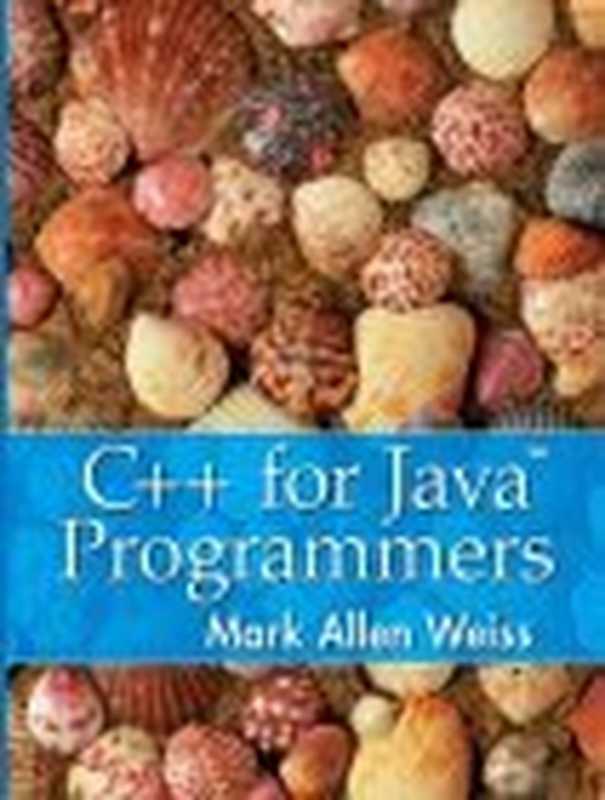 C++ for Java Programmers（Mark Allen Weiss）（Pearson 2003）