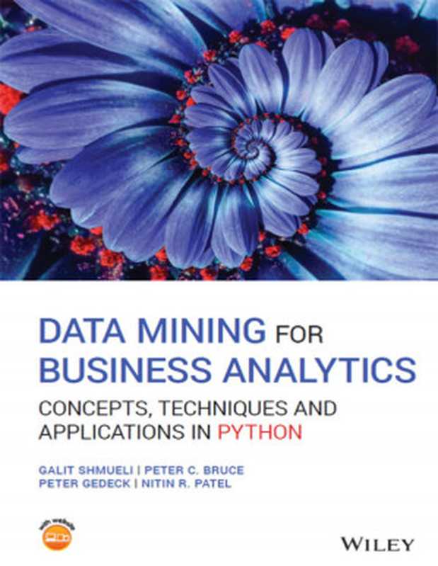 Data Mining for Business Analytics Concepts， Techniques and Applications in Python（Galit Shmueli Peter C. Bruce Peter Gedeck Nitin R. Patel）