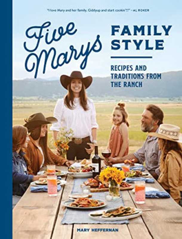 Five Marys Family Style： Recipes and Traditions from the Ranch（Mary Heffernan， Jess Thomson）（Sasquatch Books 2022）