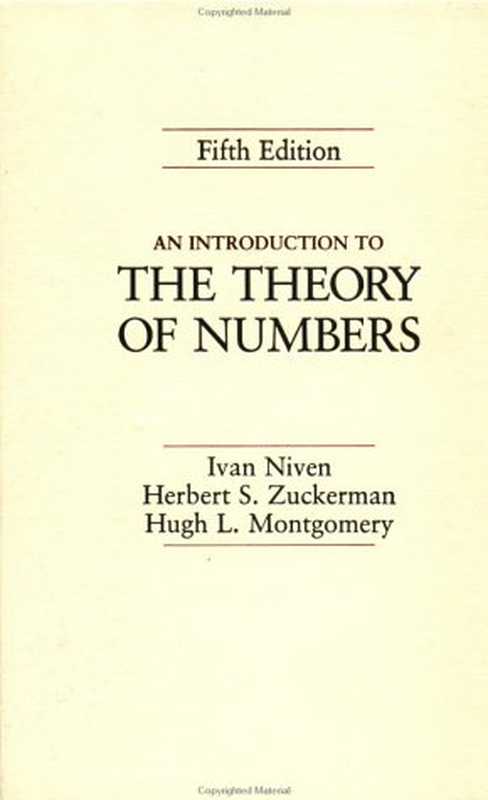 An Introduction to the Theory of Numbers（Ivan Niven， Herbert S. Zuckerman， Hugh L. Montgomery）（Wiley 1991）