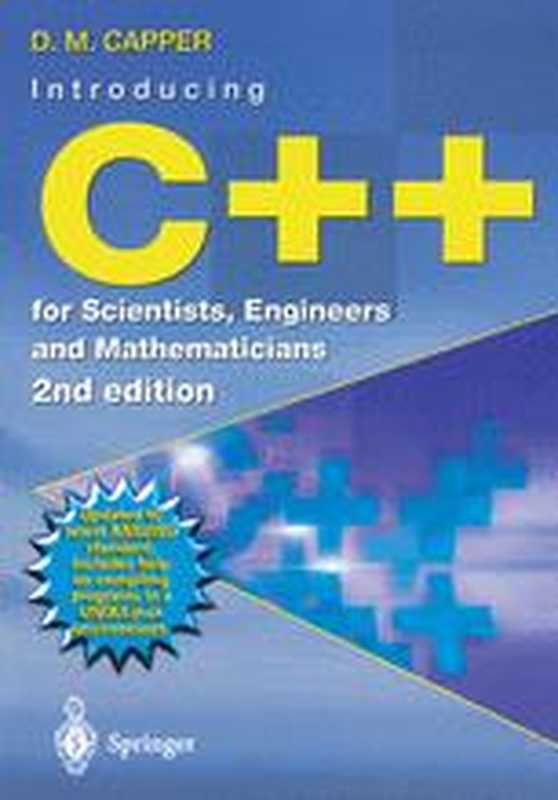 Introducing C++ for Scientists， Engineers and Mathematicians（Derek Capper (auth.)）（Springer London 2001）