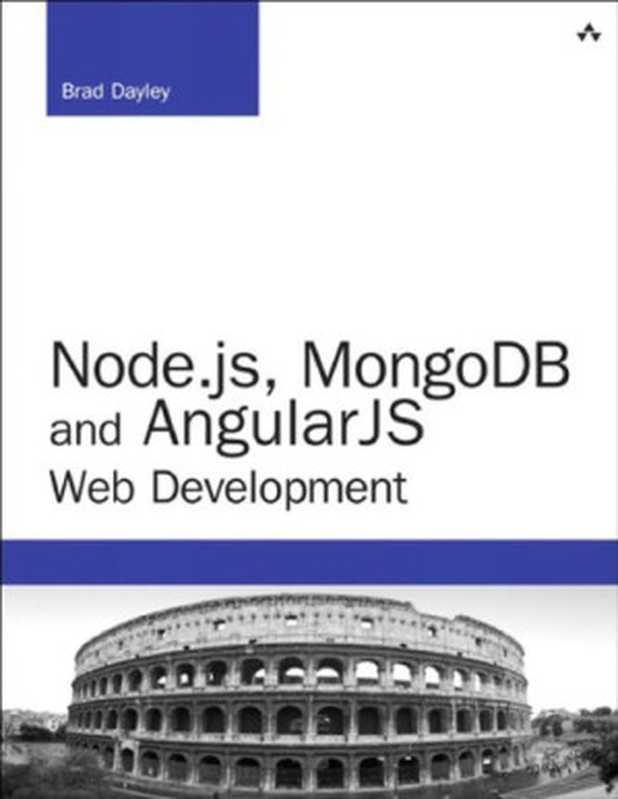 Node.js， MongoDB， and AngularJS Web Development（Brad Dayley）（Addison-Wesley 2014）