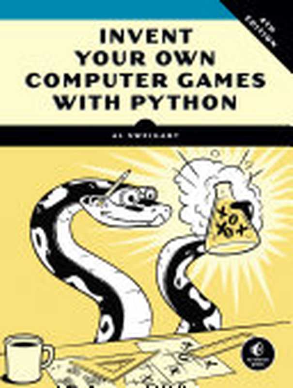 Invent Your Own Computer Games with Python（Al Sweigart）（No Starch Press 2016）