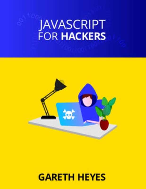 JavaScript for hackers： Learn to think like a hacker（Heyes， Gareth）（Independently published 2024）