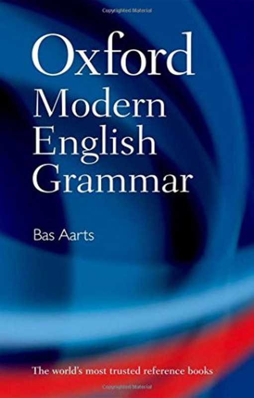 Oxford Modern English Grammar（Bas Aarts）（Oxford University Press 2011）