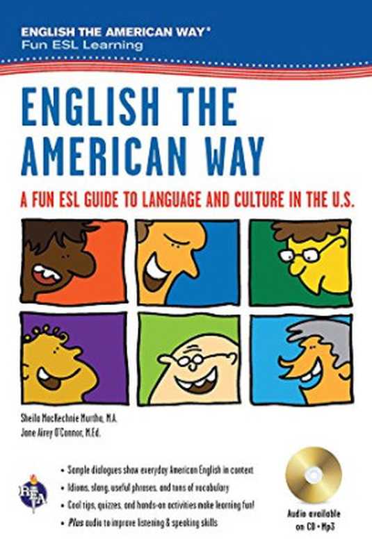 English the American Way  A Fun ESL Guide to Language & Culture in the U.S. w Audio CD & MP3（Sheila MacKechnie Murtha M.A.  Jane Airey O