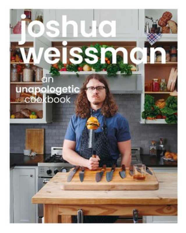 Joshua Weissman： An Unapologetic Cookbook（Joshua Weissman）（Alpha 2021）