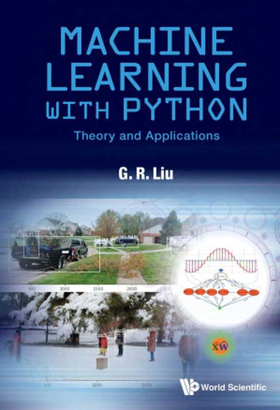 Machine Learning with Python： Theory and Applications（G R Liu）（World Scientific Pub 2023）