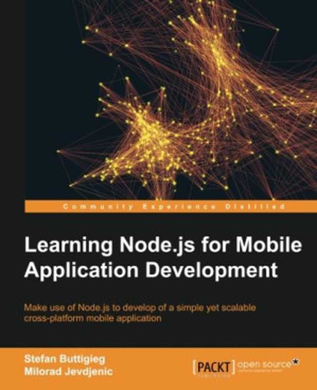 Learning Node.js for Mobile Application Development（Buttigieg， Stefan; Jevdjenic， Milorad）（Packt Publishing - ebooks Account;Packt Publishing Ltd 2015）