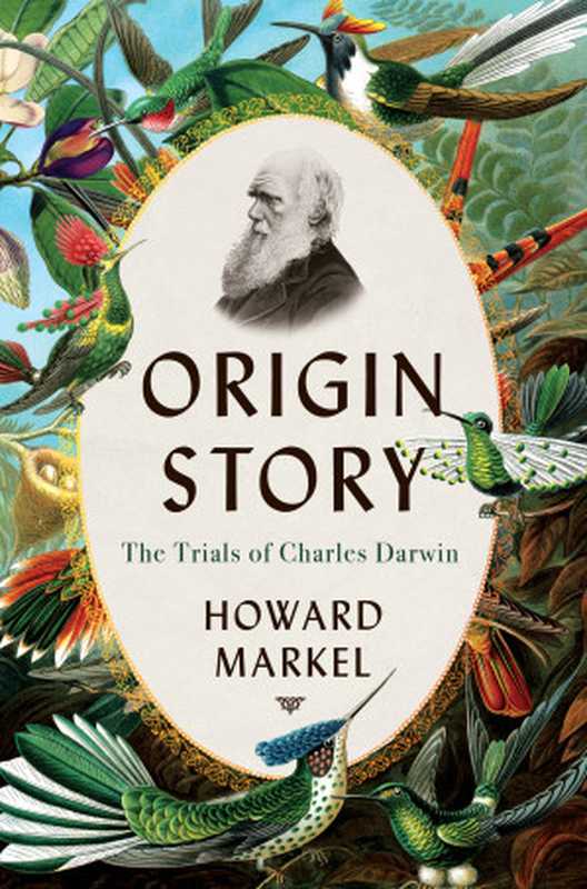 Origin Story  The Trials of Charles Darwin（Howard Markel）（W. W. Norton & Company 2024）