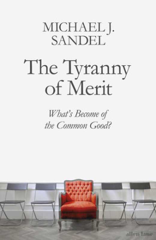 The Tyranny of Merit： What