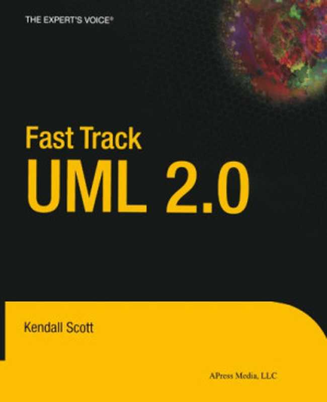 Fast Track UML 2. 0（Scott， Kendall）（Apress L.P 2008）