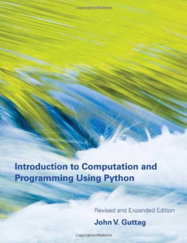 Introduction to Computation and Programming Using Python， Revided & Expanded（John V. Guttag）（The MIT Press 2013）