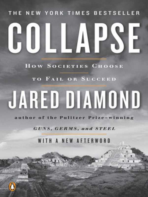 Collapse  How Societies Choose to Fail or Succeed（Diamond Jared）（Penguin Group USA 2008）