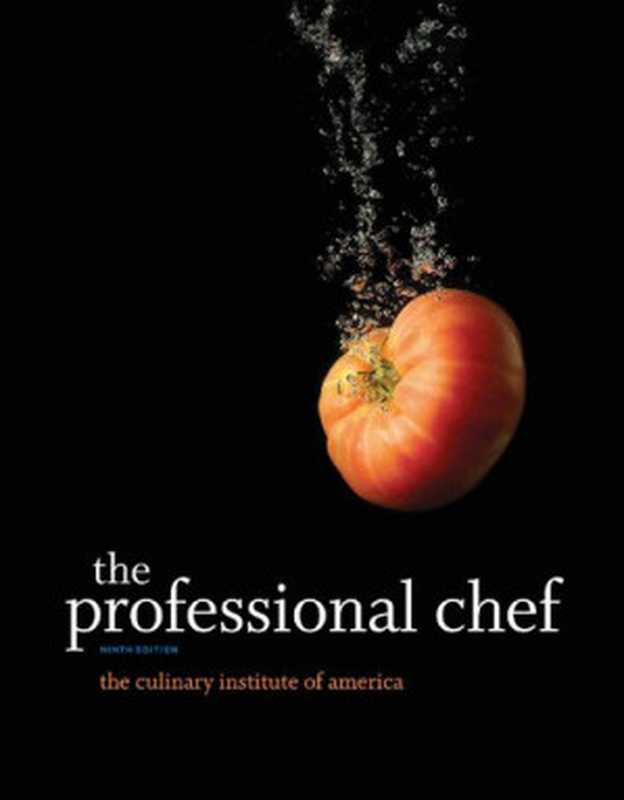 The Professional Chef， 9th Edition（The Culinary Institute of America; CIA）（Wiley 2011）