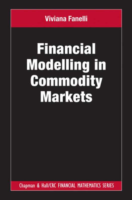 Financial Modelling in Commodity Markets（Viviana Fanelli）（Chapman and Hall CRC 2020）