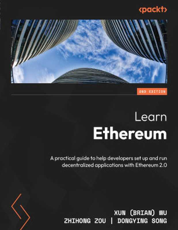 Learn Ethereum - Second Edition（Xun (Brian) Wu， Zhihong Zou， Dongying Song）（Packt Publishing 2023）