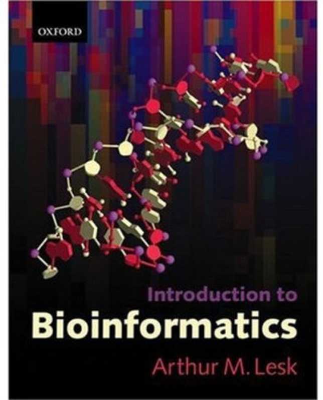 Introduction to bioinformatics（Arthur M. Lesk）（Oxford University Press 2002）