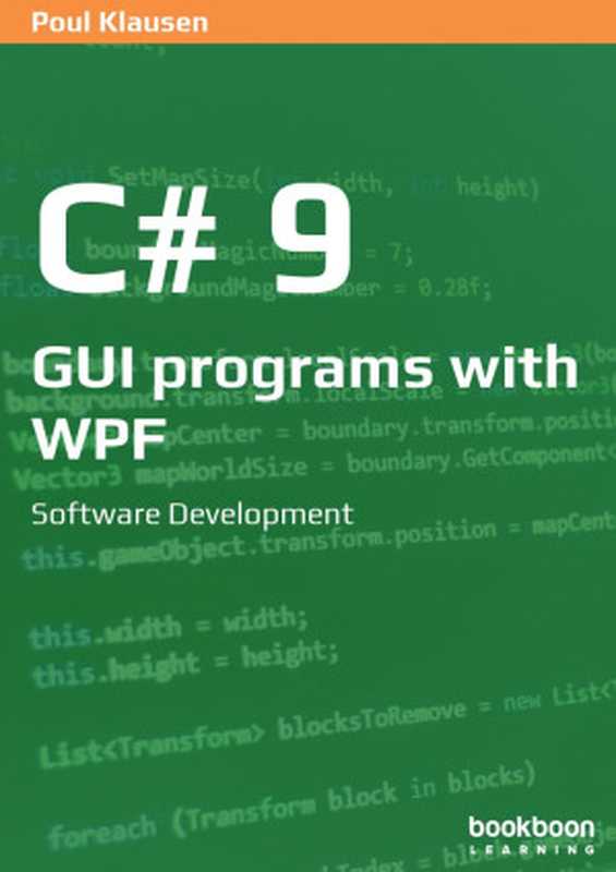 C# 9： GUI programs with WPF： Software Development（Poul Klausen）（Bookboon.com Ltd. 2021）