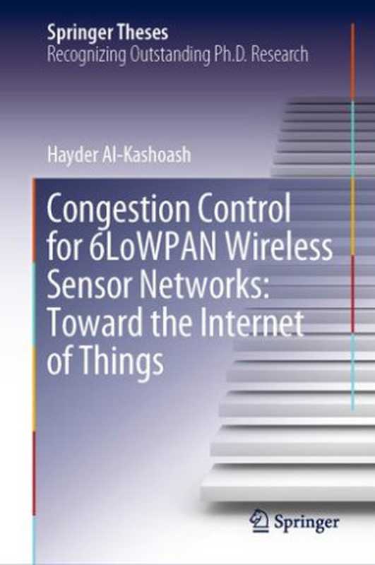 Congestion Control for 6LoWPAN Wireless Sensor Networks： Toward the Internet of Things（Hayder Al-Kashoash）（Springer International Publishing 2020）