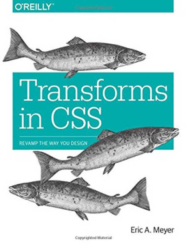 Transforms in CSS： Revamp the Way You Design（Eric A. Meyer）（O