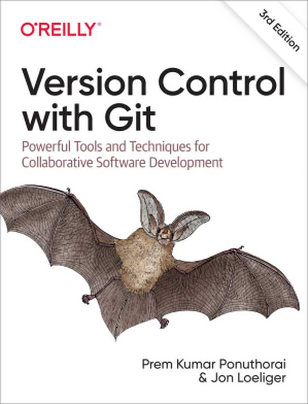 Version Control with Git - 3rd Edition： Powerful tools and techniques for collaborative software development（Prem Kumar Ponuthorai， Jon Loeliger）（O