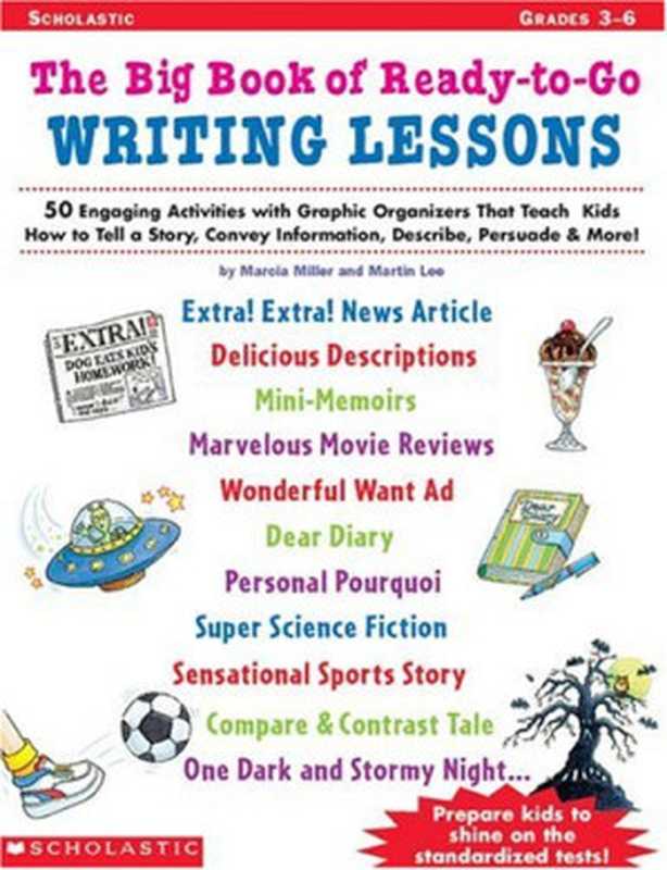 Big Book of Ready-to-Go Writing Lessons  50 Engaging Activities with Graphic Organizers That Teach Kids How to Tell a Story  Convey Information  Describe  Persuade & More!（Marcia Miller  Martin Lee）（Scholastic Inc. 2000）