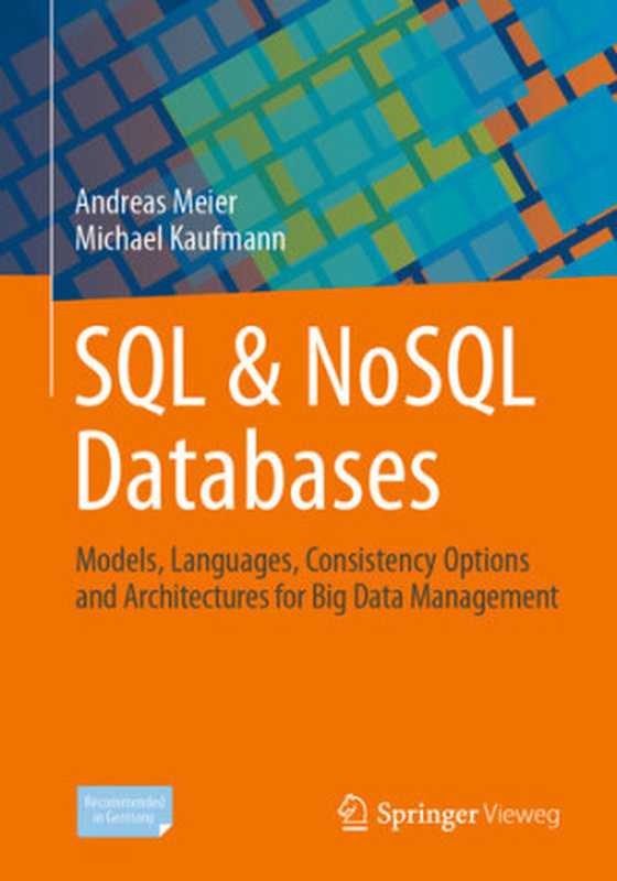 SQL & NoSQL Databases： Models， Languages， Consistency Options and Architectures for Big Data Management（Andreas Meier; Michael Kaufmann）（Springer 2019）