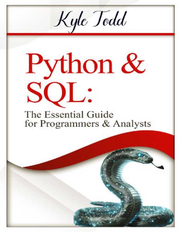 Python & SQL： The Essential Guide for Programmers & Analysts（Kyle Todd）（UNKNOWN 2024）