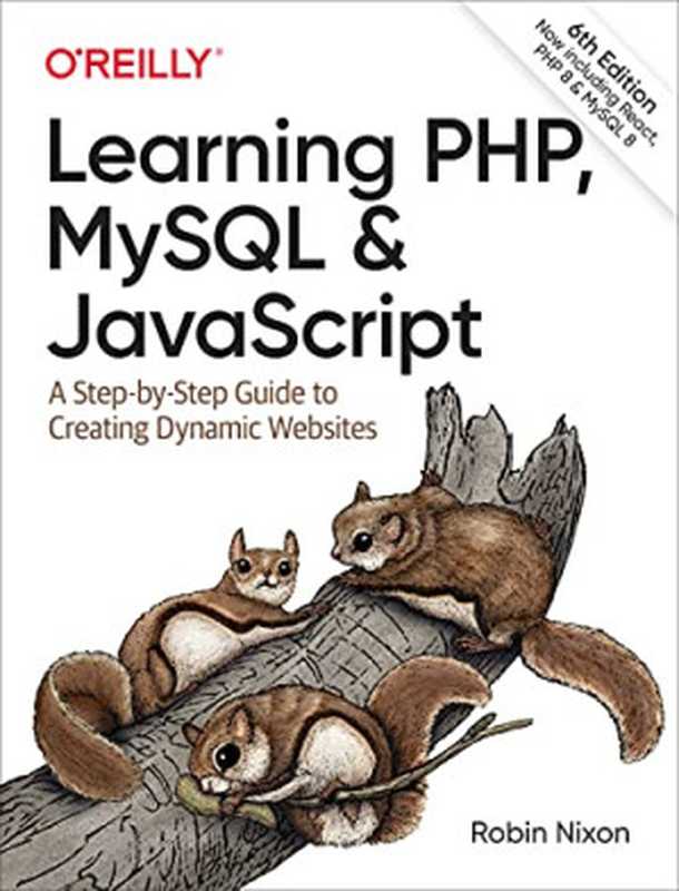 Learning PHP， MySQL & JavaScript， 6th Edition（Robin Nixon）（O