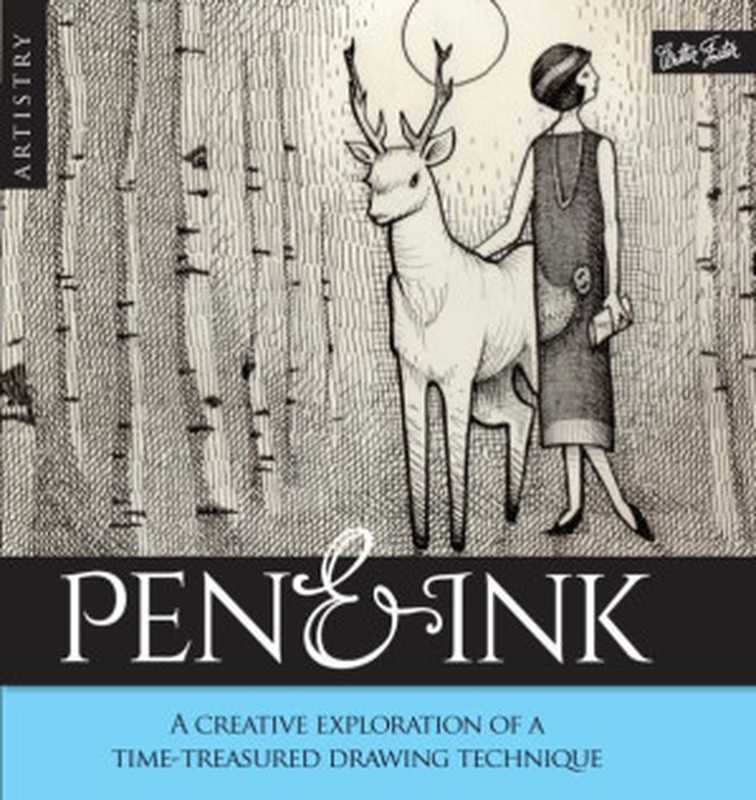 Pen & Ink： A Creative Exploration of a Time-Treatured Drawing Technique（Loui Jover， Desarae Lee， Samuel Silva， Marcio Ramos， Ian Thomas Miller）（Walter Foster Publishing 2016）