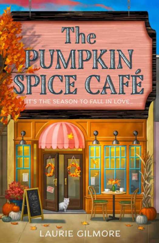 The Pumpkin Spice Café (Dream Harbor 1)（Laurie Gilmore）（HarperCollins Publishers 2023）