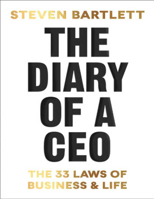 The Diary of a CEO ： The 33 Laws of Business & Life（Steven Bartlett）（2024）