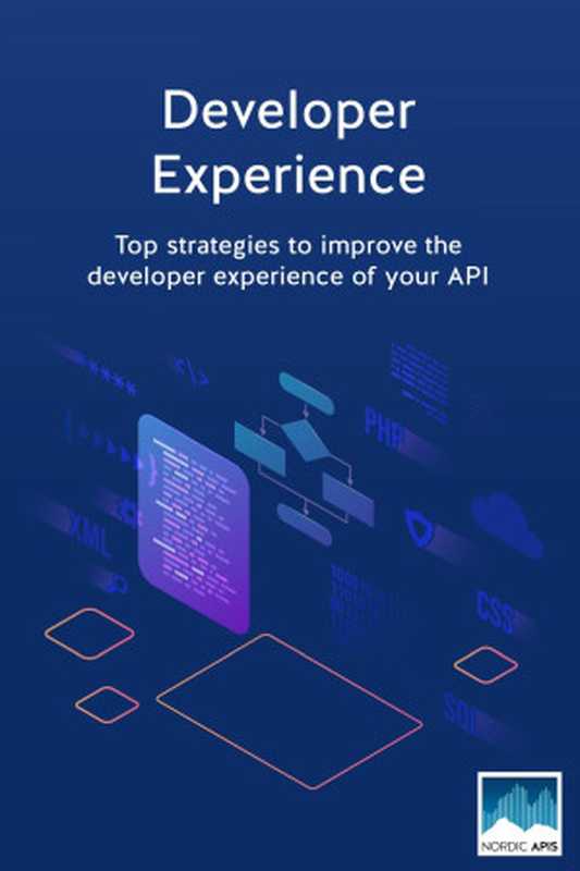 Developer Experience：Top strategies to improve the developer experience of your API（Nordic APIs）（2022）